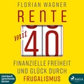 Cover: Rente mit 40 - steinbach sprechende b&uuml;cher