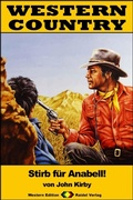 Cover: WESTERN COUNTRY 296: Stirb f&uuml;r Anabell! - Raidel Vlg eBooks