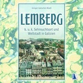 Cover: K. u. k. Sehnsuchtsort Lemberg - KRAL