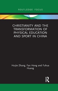 Abbildung von: Christianity and the Transformation of Physical Education and Sport in China - Routledge