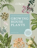 Cover: The Kew Gardener's Guide to Growing House Plants: Volume 3 - White Lion Publishing