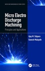 Cover: Micro Electro Discharge Machining - CRC Press