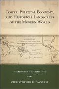 Cover: Power, Political Economy, and Historical Landscapes of the Modern World - State University of New York Press