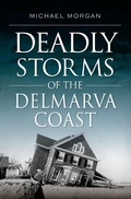 Cover: Deadly Storms of the Delmarva Coast - The History Press