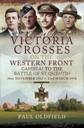 Cover: Victoria Crosses on the Western Front, 20th November 1917-23rd March 1918 - Pen & Sword Military