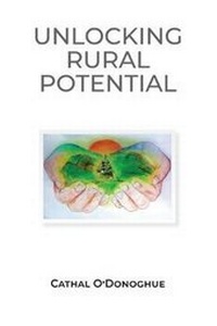 Enlarge image Cover: Unlocking the Potential of Rural Ireland - Oak Tree Press
