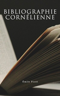 Abbildung von: Bibliographie cornélienne - e-artnow