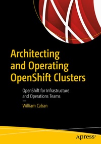 Abbildung von: Architecting and Operating OpenShift Clusters - Apress