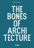 Cover: The Bones of Architecture - Triest Verlag