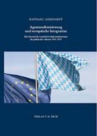 Abbildung von: Schriftenreihe zur bayerischen Landesgeschichte / Agrarmodernisierung und europäische Integration - C.H.BECK
