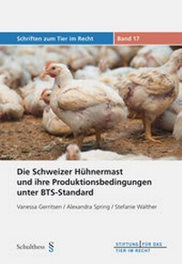 Abbildung von: Die Schweizer Hühnermast und ihre Produktionsbedingungen unter BTS-Standard - Schulthess Juristische Medien