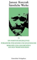 Cover: Ein hartn&auml;ckiger Junge. Publizistik f&uuml;r Kinder und Jugendliche. Berichte und Geschichten aus den Waisenh&auml;usern - G&uuml;tersloher Verlagshaus