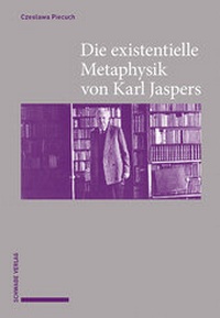 Abbildung von: Die existentielle Metaphysik von Karl Jaspers - Schwabe Verlagsgruppe AG Schwabe Verlag