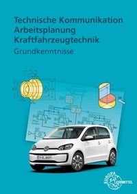 Abbildung von: Technische Kommunikation Arbeitsplanung Kraftfahrzeugtechnik - Grundkenntnisse - Europa-Lehrmittel