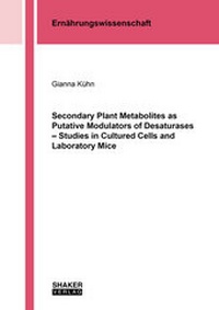 Abbildung von: Secondary Plant Metabolites as Putative Modulators of Desaturases - Studies in Cultured Cells and Laboratory Mice - Shaker