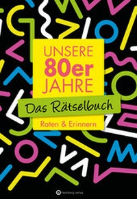 Abbildung von: Unsere 80er Jahre - Das Rätselbuch - Wartberg