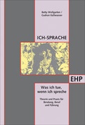 Cover: Ich-Sprache: Was ich tue, wenn ich spreche - EHP Edition Humanistische Psychologie