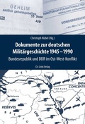 Cover: Dokumente zur deutschen Milit&auml;rgeschichte 1945-1990 - Christoph Links Verlag