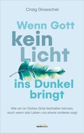 Cover: Wenn Gott kein Licht ins Dunkel bringt - Gerth Medien