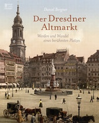 Abbildung von: Der Dresdner Altmarkt - Bild und Heimat Verlag