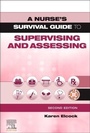 Cover: A Nurse's Survival Guide to Supervising and Assessing - Elsevier