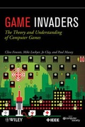 Cover: Game Invaders - The Theory and Understanding of Computer Games - Wiley