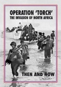 Cover: Operation 'Torch' The Invasion of North Africa - After the Battle