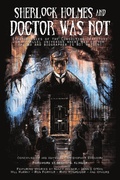 Cover: Sherlock Holmes and Doctor Was Not - IFWG Publishing International