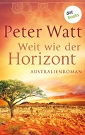 Cover: Weit wie der Horizont: Die gro&szlig;e Australien-Saga - Band 1 - dotbooks