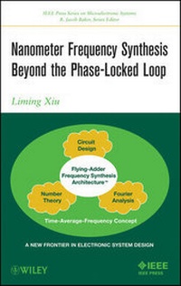 Enlarge image Cover: Nanometer Frequency Synthesis Beyond the Phase-Locked Loop - Wiley-IEEE Press
