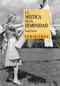 Cover: La m&iacute;stica de la feminidad - Ediciones C&aacute;tedra