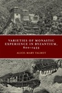 Cover: Varieties of Monastic Experience in Byzantium, 800-1453 - University of Notre Dame Press