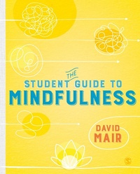 Enlarge image Cover: The Student Guide to Mindfulness - SAGE Publications Ltd
