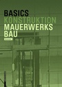 Cover: Basics Mauerwerksbau - Birkhäuser Verlag GmbH