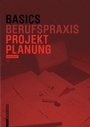 Cover: Basics Projektplanung - Birkhäuser Verlag GmbH