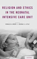 Cover: Religion and Ethics in the Neonatal Intensive Care Unit - Oxford University Press Inc