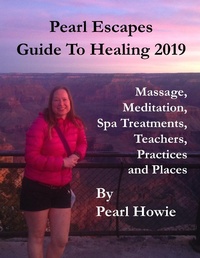 Abbildung von: Pearl Escapes Guide to Healing 2019 - Massage, Meditation, Spa Treatments, Teachers, Practices and Places - Lulu.com