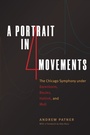Cover: A Portrait in 4 Movements - University of Chicago Press
