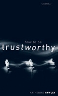Cover: How To Be Trustworthy - Oxford University Press