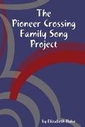 Cover: The Pioneer Crossing Family Song Project - Lulu.com
