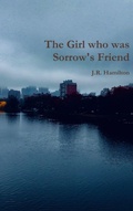 Cover: The Girl who was Sorrow's Friend - Lulu.com
