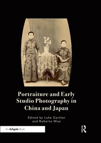 Abbildung von: Portraiture and Early Studio Photography in China and Japan - Routledge