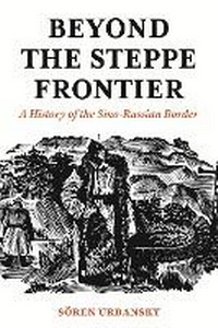 Enlarge image Cover: Beyond the Steppe Frontier - Princeton University Press