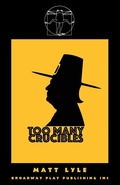 Cover: Too Many Crucibles - Broadway Play Publishing