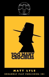 Enlarge image Cover: Too Many Crucibles - Broadway Play Publishing