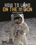 Cover: Reading Planet KS2 - How to Land on the Moon - Level 7: Saturn/Blue-Red band - Rising Stars UK Ltd
