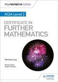Cover: My Revision Notes: AQA Level 2 Certificate in Further Mathematics - Hodder Education