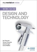 Cover: My Revision Notes: WJEC GCSE Design and Technology - Hodder Education
