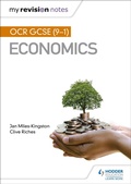 Cover: My Revision Notes: OCR GCSE (9-1) Economics - Hodder Education