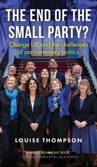 Enlarge image Cover: The End of the Small Party? - Manchester University Press